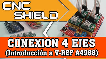 CNC Shield, Arduino, A4988, VRef (CONEXION) "4 Motores"