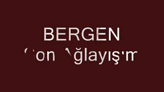 Bergen- Son Ağlayışım Resimi