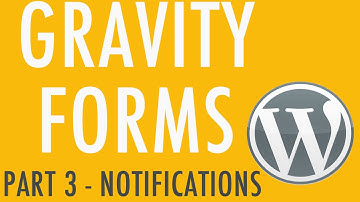 Setting Notifications in Gravity Forms - Part 3