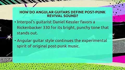How Do Angular Guitars Define Post-punk Revival Sound? - Alt Scene Guru