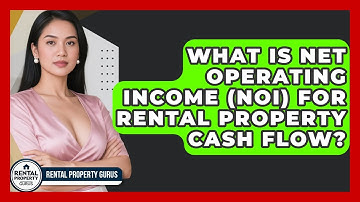 What Is Net Operating Income (NOI) For Rental Property Cash Flow? - Rental Property Gurus