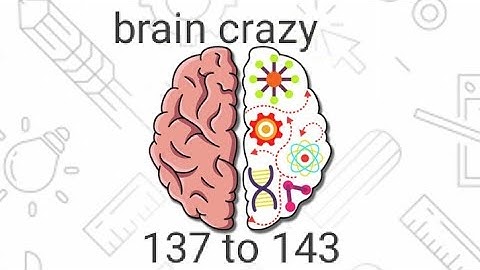 brain crazy level  137 to 143
