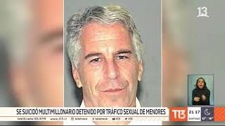Impacto por suicidio de multimillonario Jeffrey Epstein, acusado por tráfico sexual