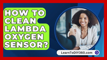 How To Clean Lambda Oxygen Sensor? - LearnToDIY360.com