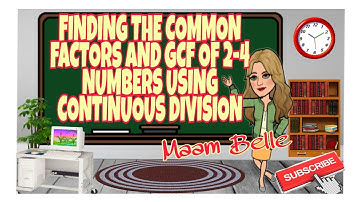 FINDING THE COMMON FACTOR AND THE GCF OF 2-4 NUMBERS USING CONTINUOUS DIVISION  | MATH MADE EASY
