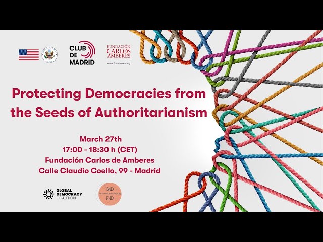 Protecting Democracies from the Seed of Authoritarianism | Club de Madrid