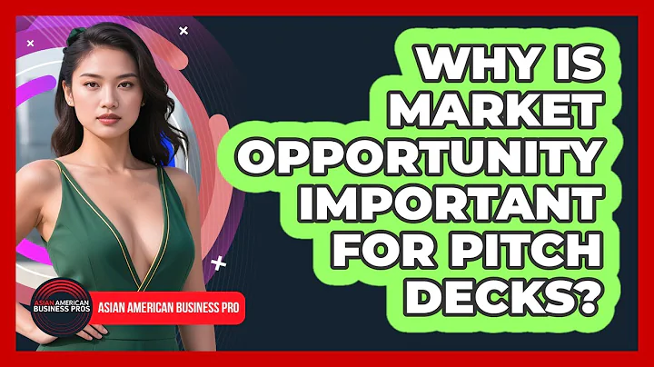 Why Is Market Opportunity Important For Pitch Decks? - Asian American Business Pros