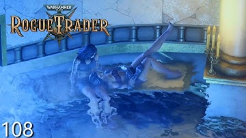 Warhammer 40K: Rogue Trader - Episode 108 (Melee Biomancer / Heretic / Hard)