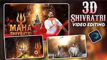 3d Maha Shivratri Video Editing in Alight Motion || Shivratri Video Editing 2023