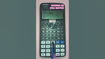 ¿Cómo sacar la INVERSA DE UNA MATRIZ en la calculadora científica?