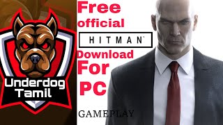 Free HITMAN official game download for PC & Gameplay in tamil | Epic games | Underdog Tamil