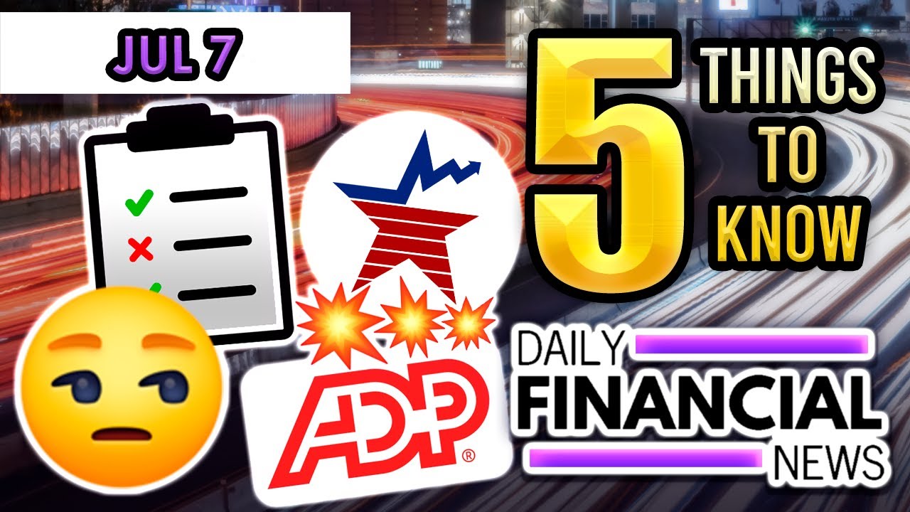 July 7 Financial News Employment Report Is Weak ADP Vs BLS BANK RUNS July 7 financial news employment report is weak adp vs bls bank runs