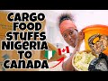 FOOD ITEMS FROM NIGERIA TO CANADA |UNBOX WITH ME| CARGO TO CANADA #fromnigeriatocanada