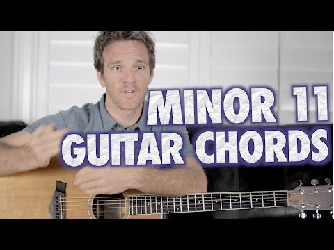 Minor 11Guitar Chords: What, Where and When