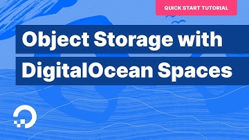 Object Storage with DigitalOcean Spaces