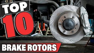 Best Brake Rotor In 2024  Top 10 Brake Rotors Review