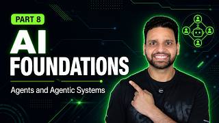 Generative AI Foundations | Agents and Agentic Systems (Part 8)