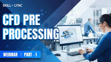 CFD Pre Processing (Part - 1) | Mechanical Workshop