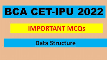 BCA IPU CET-2022| IMPORTANT MCQs of DATA STRUCTURE|useful for other universities CET/CUET