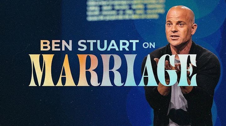 Ben Stuart on Marriage