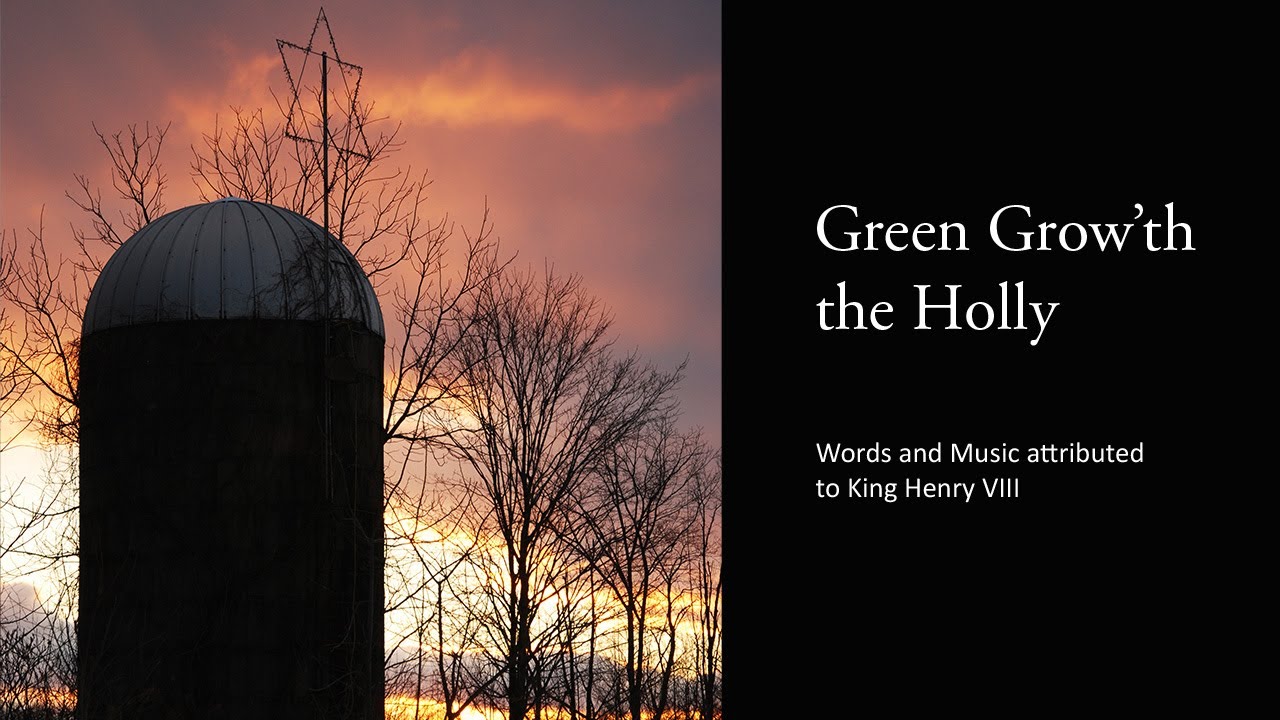 Green Grow'th the Holly Green Grow'th the Holly