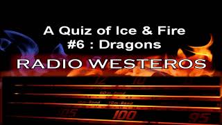 A Quiz of Ice & Fire 6 - Dragons