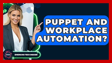 Puppet And Workplace Automation? - Emerging Tech Insider