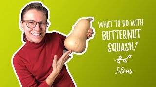 What could you do with butternut squash - 7 ideas