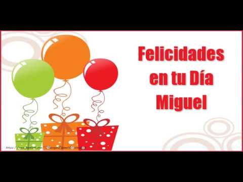 Feliz Cumpleaos Miguel Youtube