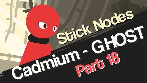 Cadmium - Ghost [OC MAP] part 18 (stick nodes)