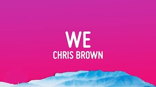 Chris Brown - WE (Warm Embrace) (Lyrics)