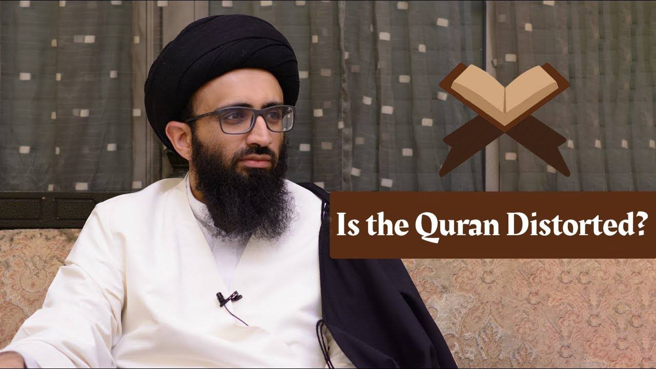 Is the Quran that we are in Possession of Distorted? | Sayyid Ali Abu al-Hasan