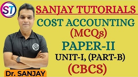 COST ACCOUNTING MCQs, PAPER -2,UNIT -1,PART - B