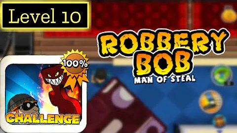 Robbery Bob (Challenge - Level 10) | 100% Gameplay Walkthrough No Commentary
