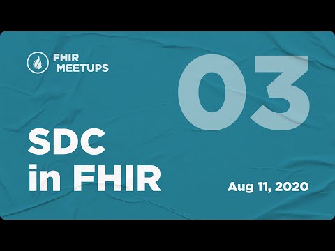 FHIR meetup®: Structured Data Capture (SDC) in FHIR®