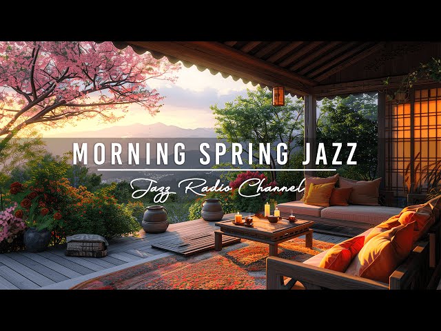 Morning Coffee Porch Ambience with Gentle Spring Atmosphere 🌺 Relaxing Jazz Music to Work, Study class=