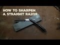 How to Sharpen a Straight Razor