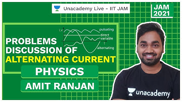 Problems Discussion of Alternating Current | IIT JAM | Amit Ranjan | JAM 2021 | Unacademy Live