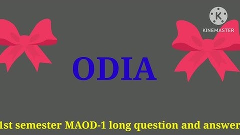 Long question and answer, 1st semester,MAOD-1,osou,odia M.A