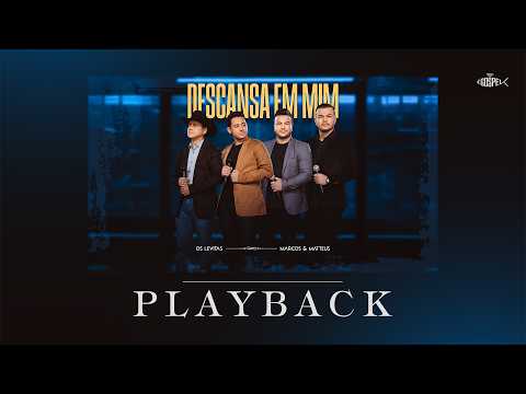Os Levitas Feat Marcos e Matteus - Descansa em Mim | Playback Com Letra