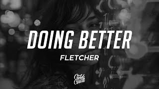 Fletcher - Doing Better Lyrics