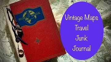 SOLD Vintage Maps Travel Junk Journal - DTP for Poppiness Susan Taylor Brown
