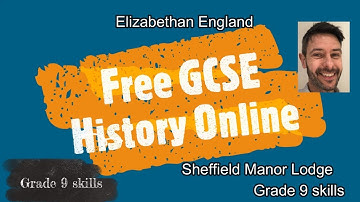 GCSE History- Elizabeth- Grade 9 Sheffield Manor Lodge Skills 2023 site question AQA