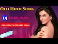 Dj Song | Hindi dj song super bass Dj Sounds | Old hindi Dj Nonstop hit song