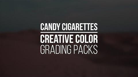 Candy Cigarettes - Creative Color Grading Pack I PRO EDU