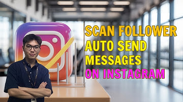 Scanning Followers And Auto Sending Messages On Instagram