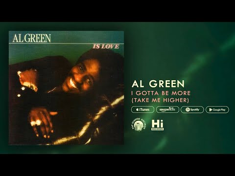 Putar I Gotta Be More (Take Me Higher) - Al Green