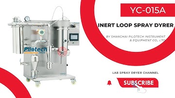 Pilotech YC 015A Lab Inert Loop Spray Dryer