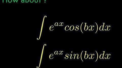 Integral of e^ax cos(bx) and Integral of e^ax sin(bx) no integration by part