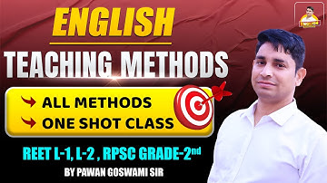 ENGLISH TEACHING METHODS | All Methods in One Shot | REET L-1, L-2 & 2nd Grade | Pawan Goswami Sir